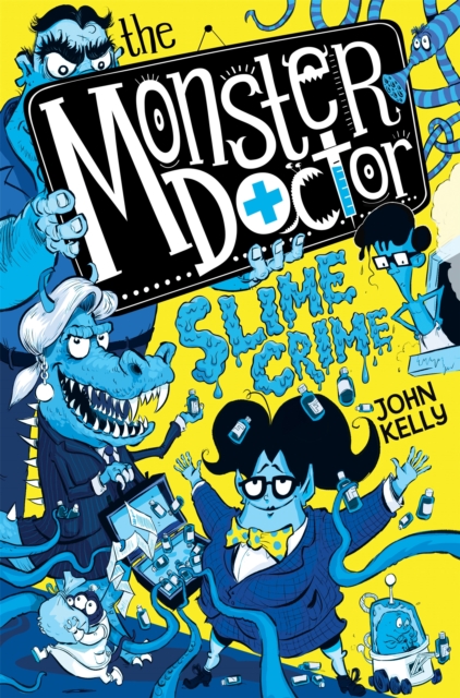 Monster Doctor: Slime Crime - John Kelly