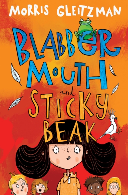 Blabber Mouth and Sticky Beak - Morris Gleitzman