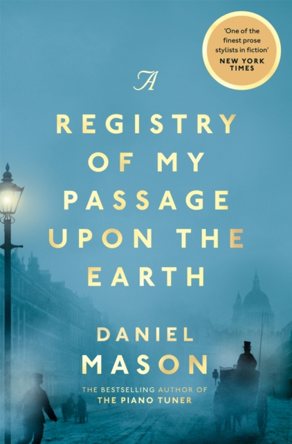 Registry of My Passage Upon the Earth - Daniel Mason