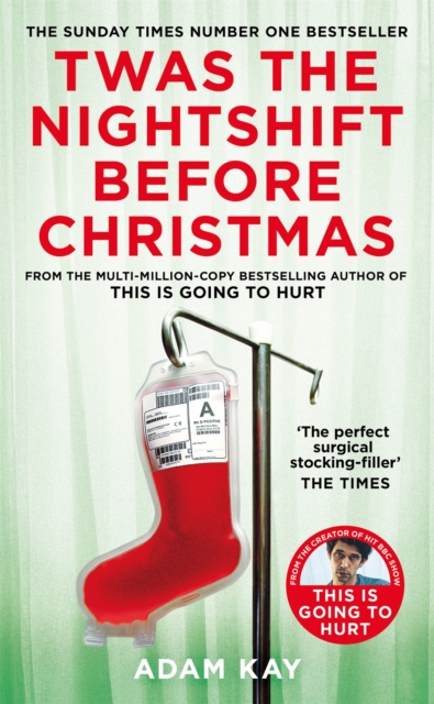 Twas The Nightshift Before Christmas - Adam Kay