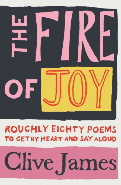 Fire of Joy - Clive James