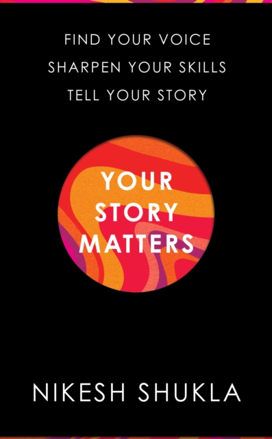 Your Story Matters - Nikesh Shukla