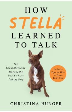 Coperta cărții 'How Stella Learned to Talk - Christina Hunger'