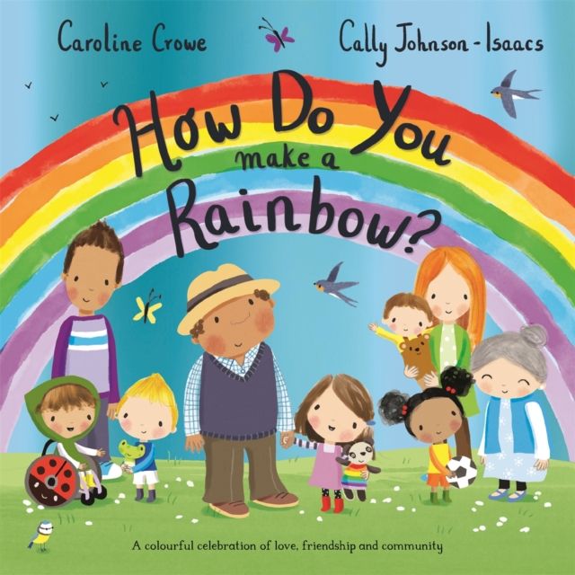 How Do You Make a Rainbow? - Caroline Crowe