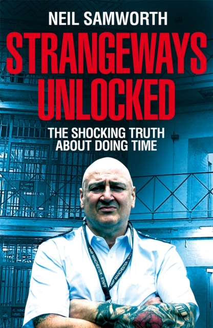 Strangeways Unlocked - Neil Samworth