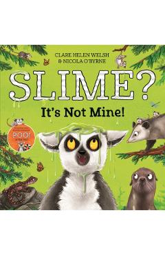 Coperta cărții 'Slime? It's Not Mine! - Clare Helen Welsh'
