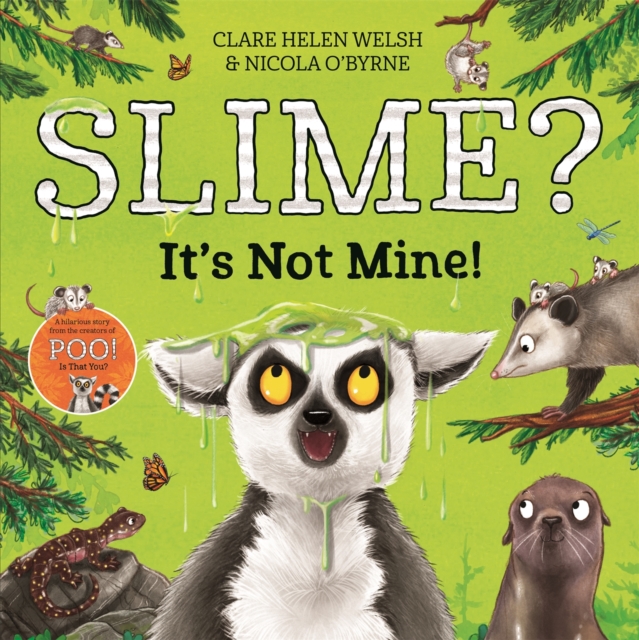 Slime? It's Not Mine! - Clare Helen Welsh