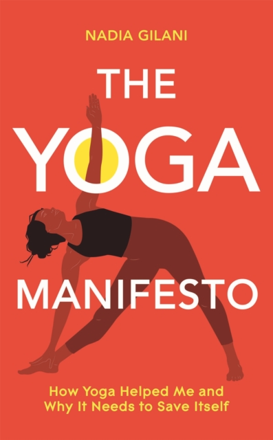 Yoga Manifesto - Nadia Gilani