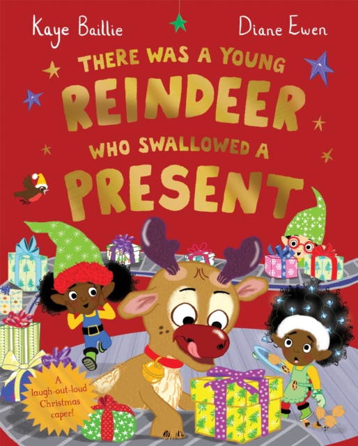 There Was a Young Reindeer Who Swallowed a Present - Kaye Baillie