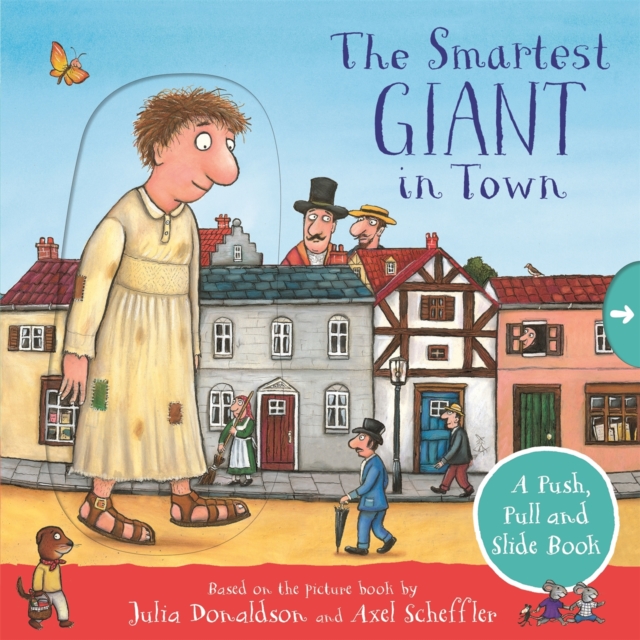 Smartest Giant in Town: A Push, Pull and Slide Book - Julia Donaldson