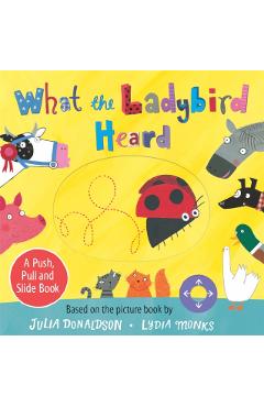 Coperta cărții 'What the Ladybird Heard: A Push, Pull and Slide Board Book - Julia Donaldson'