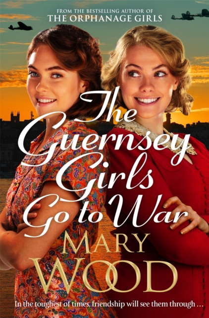 Guernsey Girls Go to War - Mary Wood