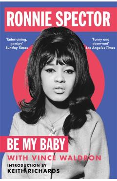 Coperta cărții 'Be My Baby - Ronnie Spector'