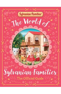 Coperta cărții 'World of Sylvanian Families Official Guide - Macmillan Children's Books'