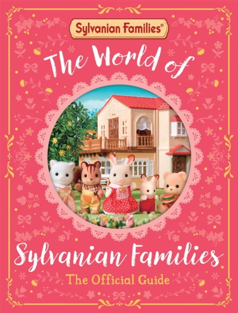 World of Sylvanian Families Official Guide - Macmillan Children's Books
