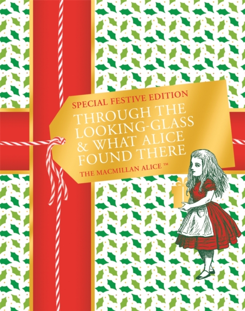 Through the Looking-glass and What Alice Found There Festive Edition - Lewis Carroll