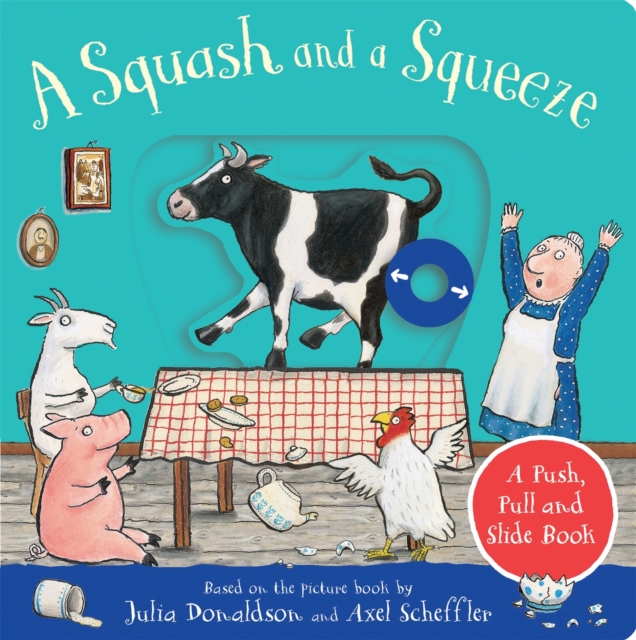 Squash and a Squeeze: A Push, Pull and Slide Book - Julia Donaldson