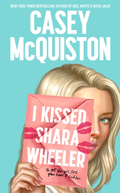 I Kissed Shara Wheeler - Casey Mcquiston