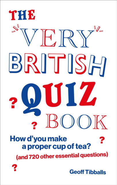 Very British Quiz Book - Geoff Tibballs