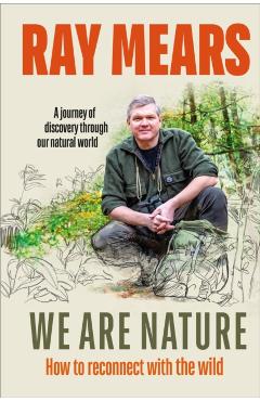 Coperta cărții 'We Are Nature - Ray Mears'