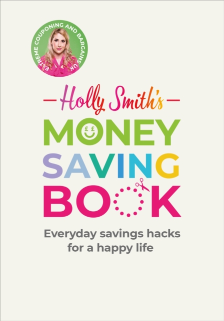 Holly Smith's Money Saving Book - Holly Smith