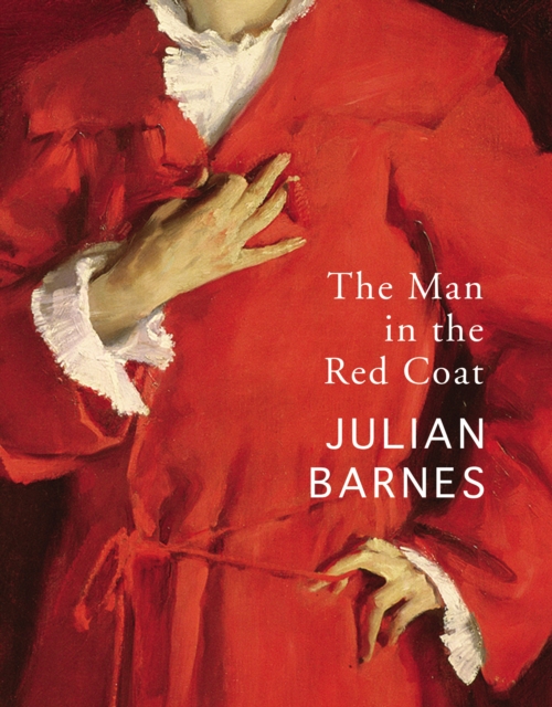 Man in the Red Coat - Julian Barnes