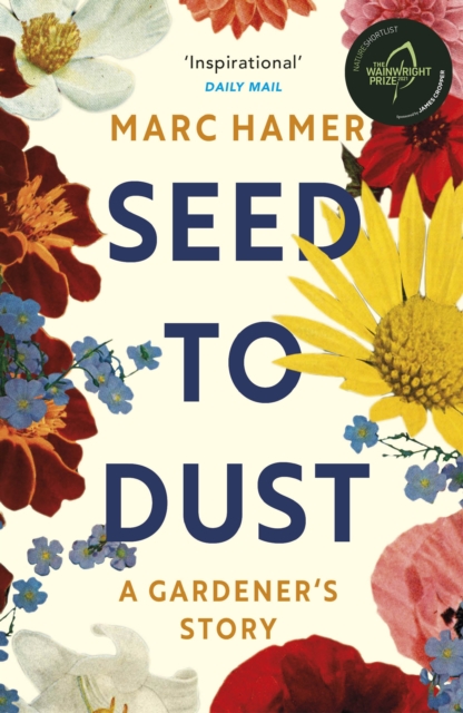 Seed to Dust - Marc Hamer