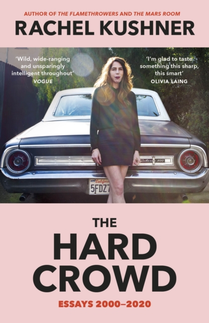 Hard Crowd - Rachel Kushner