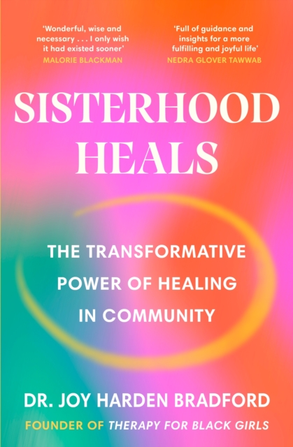 Sisterhood Heals - Dr Joy Harden Bradford