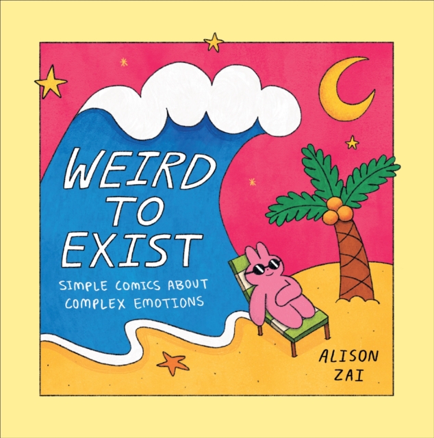 Weird to Exist - Alison Zai