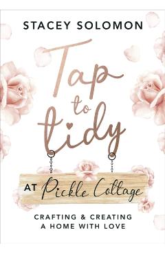 Poza produsului Tap to Tidy at Pickle Cottage - Stacey Solomon