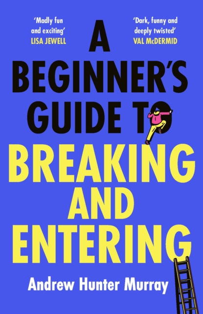 Beginner?s Guide to Breaking and Entering - Andrew Hunter Murray