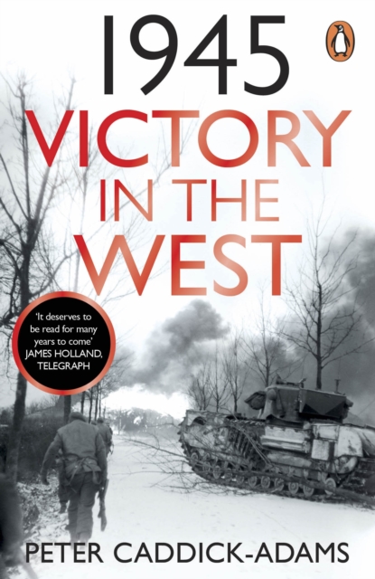 1945: Victory in the West - Prof. Peter Caddick-adams