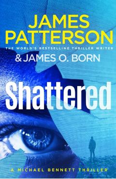 Coperta cărții 'Shattered - James Patterson'