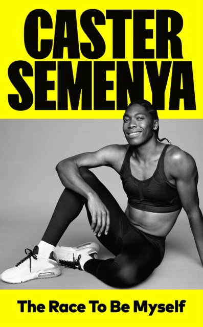 Race To Be Myself - Caster Semenya