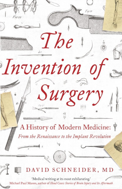 Invention of Surgery - Dr David Schneider