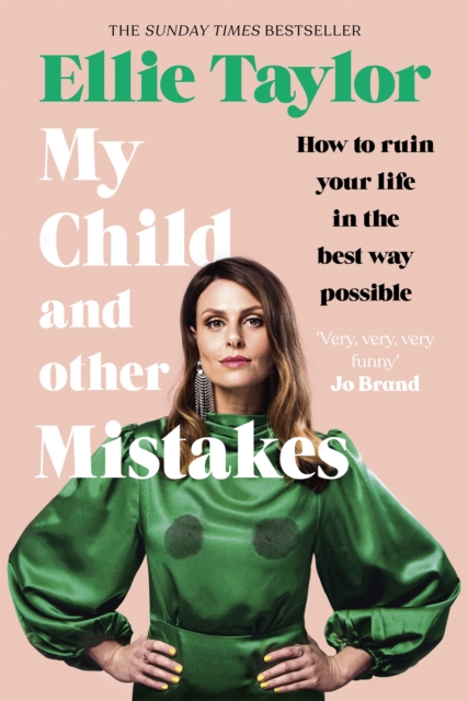 My Child and Other Mistakes - Ellie Taylor
