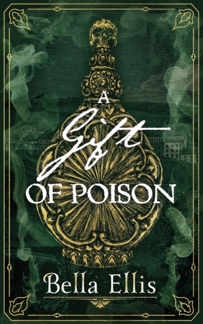 Gift of Poison - Bella Ellis