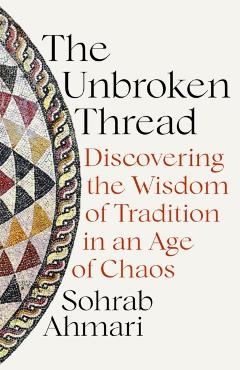 Coperta cărții 'Unbroken Thread - Sohrab Ahmari'