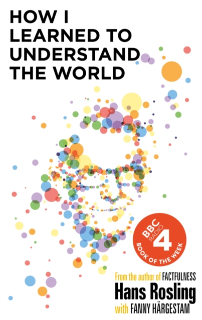 How I Learned to Understand the World - Hans Rosling