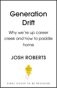Coperta cărții 'Generation Drift - Josh Roberts'