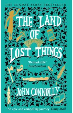 Coperta cărții 'The Land of Lost Things - John Connolly'