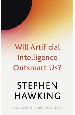 Coperta cărții 'Will Artificial Intelligence Outsmart Us? - Stephen Hawking'