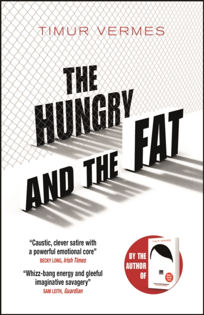 Hungry and the Fat - Timur Vermes