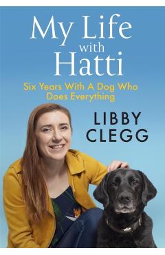 Coperta cărții 'My Life with Hatti - Libby Clegg'
