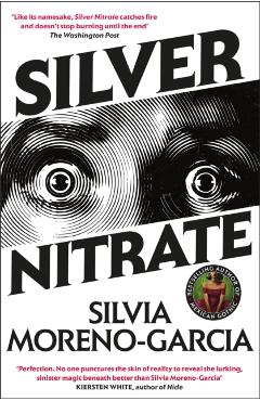 Coperta cărții 'Silver Nitrate - Silvia Moreno-garcia'