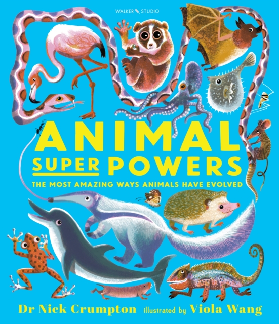 Animal Super Powers: The Most Amazing Ways Animals Have Evolved - Dr. Nick Crumpton