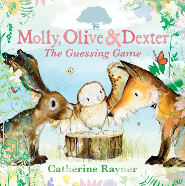 Molly, Olive and Dexter: The Guessing Game - Catherine Rayner