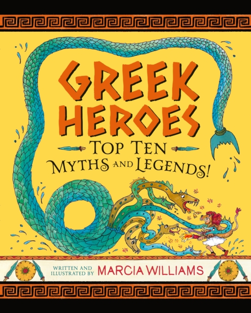 Greek Heroes: Top Ten Myths and Legends! - Marcia Williams