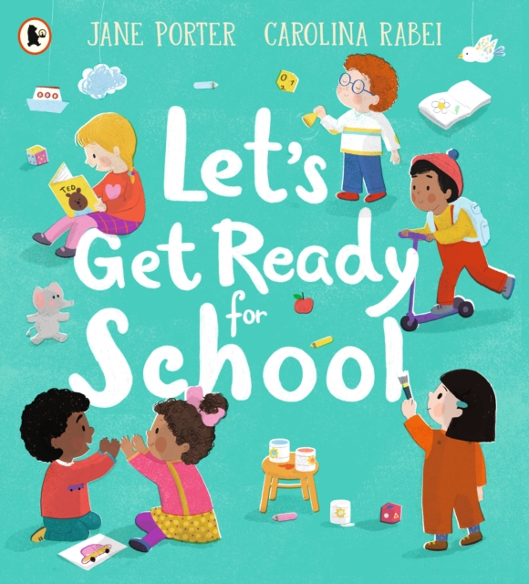 Let?s Get Ready for School - Jane Porter